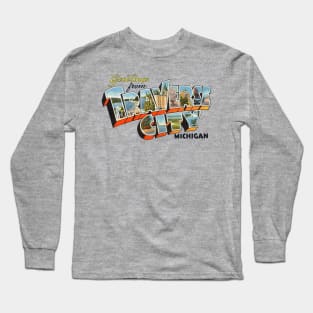 Greetings from Traverse City Michigan Long Sleeve T-Shirt